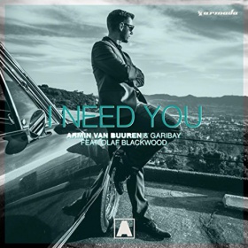 ARMIN VAN BUUREN & GARIBAY FEAT. OLAF BLACKWOOD - I NEED YOU